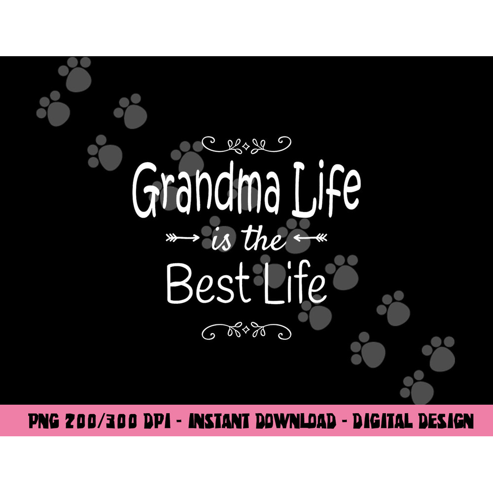 Grandma Life Is The Best Life Print for Grandma Gift png, sublimation copy.jpg