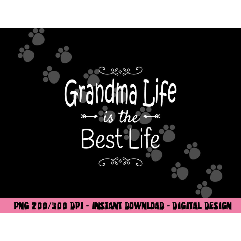Grandma Life Is The Best Life Print for Grandma Gift png, sublimation copy.jpg