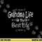 Grandma Life Is The Best Life Print for Grandma Gift png, sublimation copy.jpg