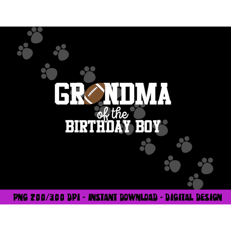 Grandma of the Birthday Boy Football Lover First Birthday png, sublimation copy.jpg