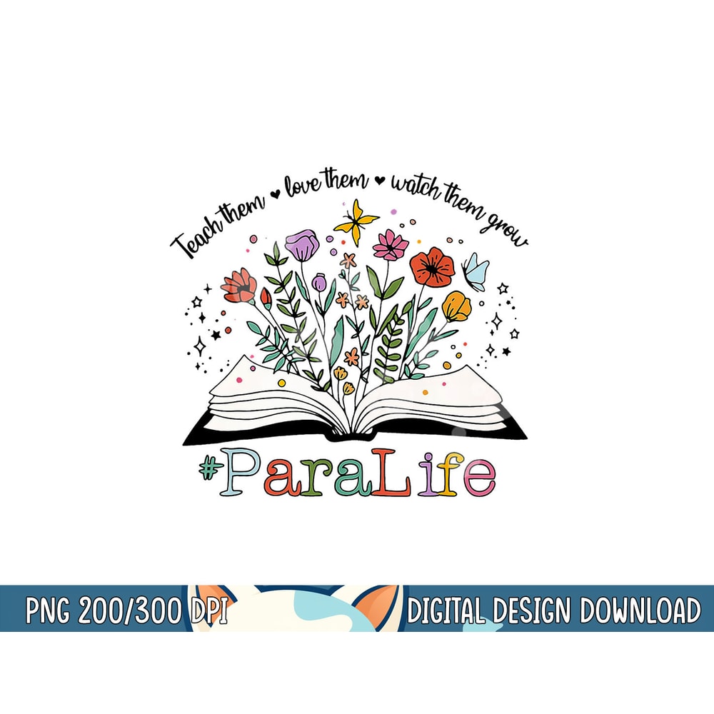 Para Life Paraprofessional Flower Teacher Back To School png, sublimation copy.jpg