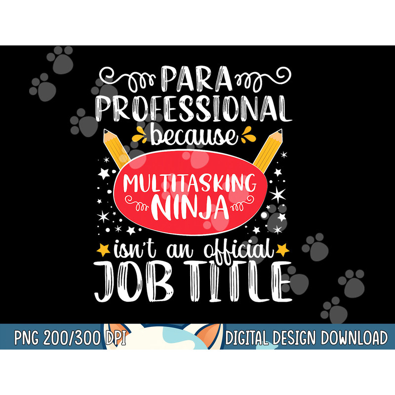 Paraprofessional Appreciation Ninja School Teacher png, sublimation copy.jpg