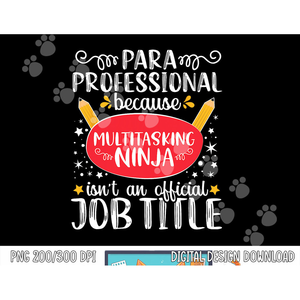 Paraprofessional Appreciation Ninja School Teacher png, sublimation copy.jpg