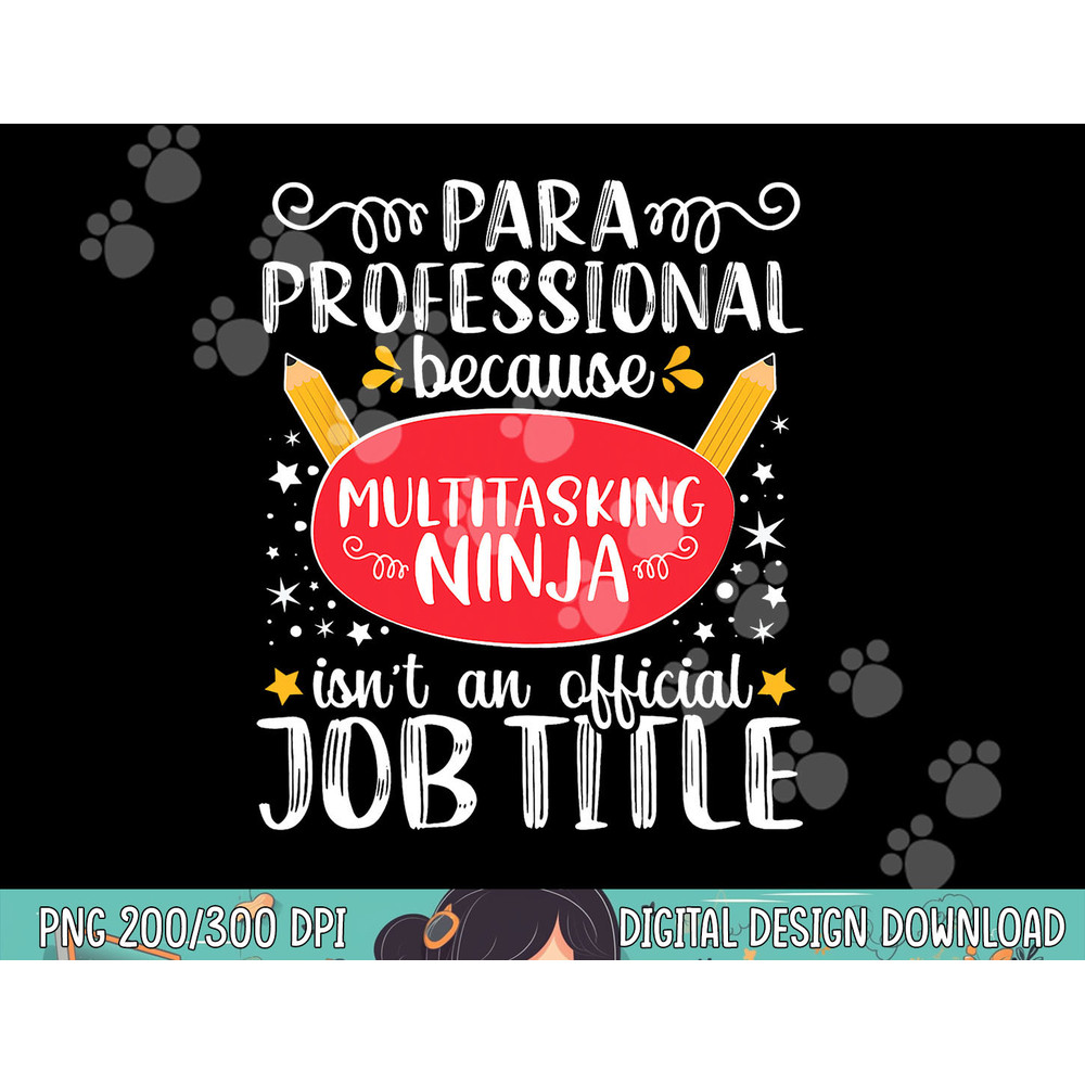 Paraprofessional Appreciation Ninja School Teacher png, sublimation copy.jpg
