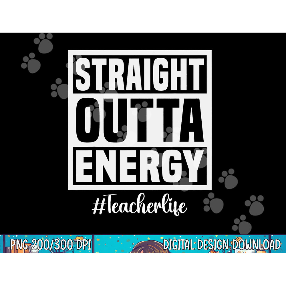 Paraprofessional Straight Outta Energy Teacher Life Gifts png, sublimation copy.jpg