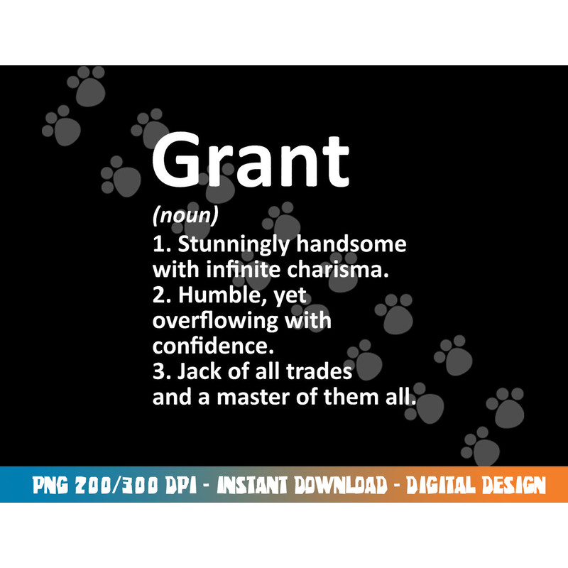 GRANT Definition Personalized Name Funny Birthday Gift Idea png, sublimation copy.jpg