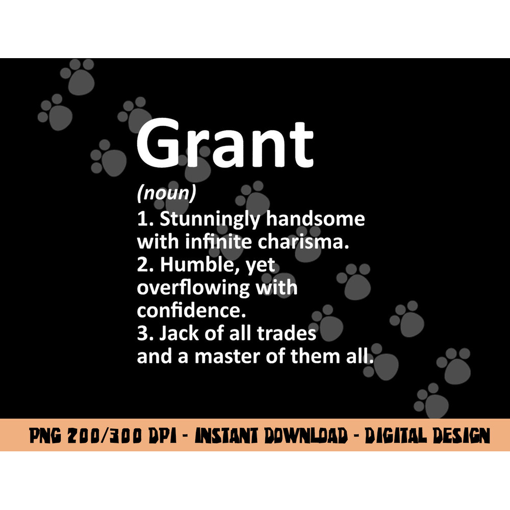 GRANT Definition Personalized Name Funny Birthday Gift Idea png, sublimation copy.jpg