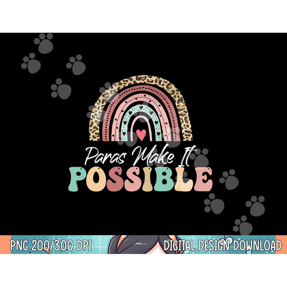 Paras Make It Possible Teacher Paraprofessional Paraeducator png, sublimation.jpg