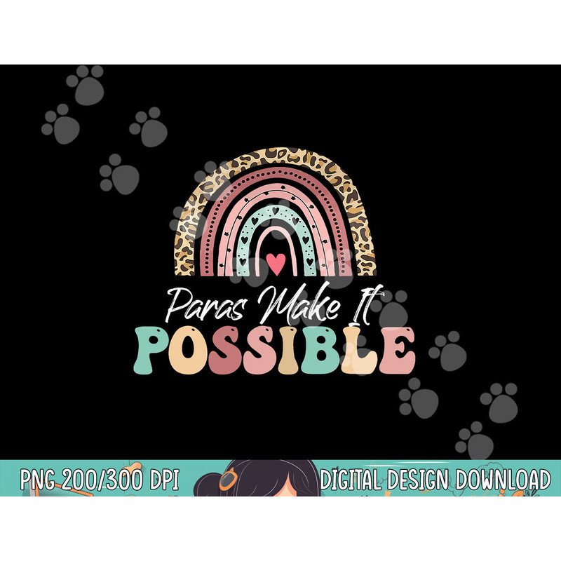 Paras Make It Possible Teacher Paraprofessional Paraeducator png, sublimation copy.jpg