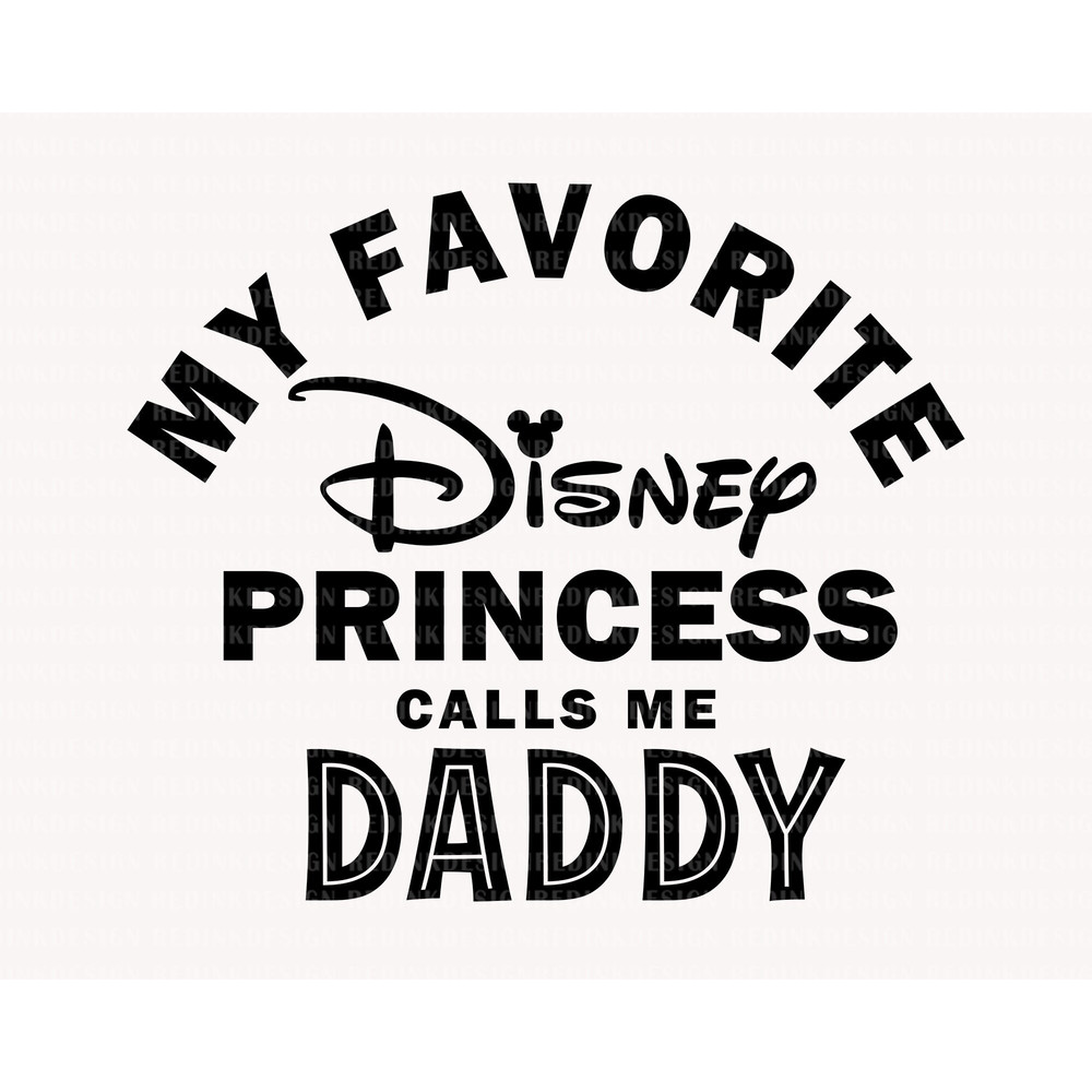 My Favorite Princess Calls Me Daddy Svg, Dad And Daughter Svg, Father's Day Svg, Family Matching Shirt Svg, Dad Shirts Design, Father Svg - 1.jpg