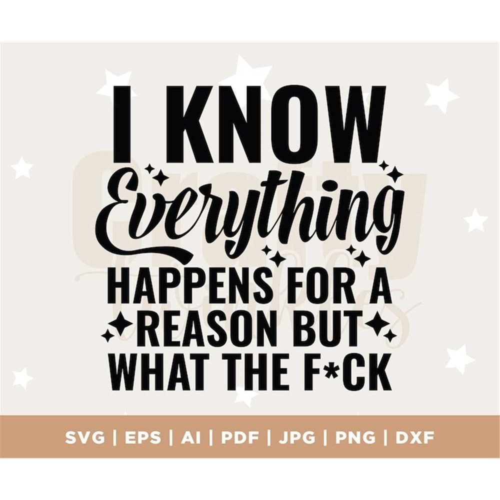 MR-18202314220-i-know-everything-happens-for-a-reason-but-what-the-fck-svg-image-1.jpg