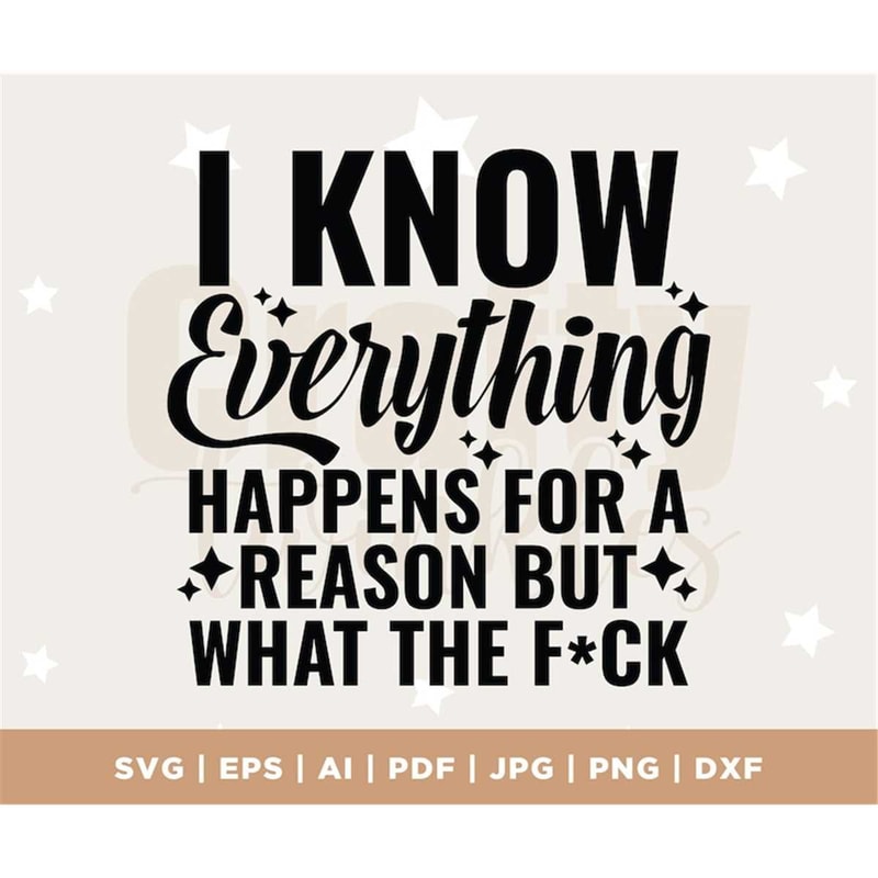 MR-18202314220-i-know-everything-happens-for-a-reason-but-what-the-fck-svg-image-1.jpg