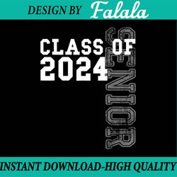 class of 2024 senior 2024 graduation or first day of school png, first day of school png, back to school png, digital do