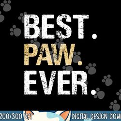 paw gift from granddaughter grandson best paw ever png, sublimation copy