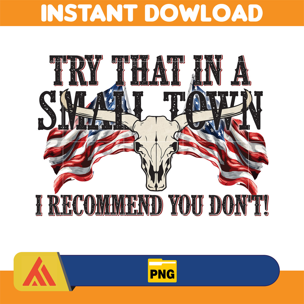 Try That In A Small Town Png, Cow Skull Small Town Png, Retro Country Shirt Png, Country Music, American Flag (3).jpg