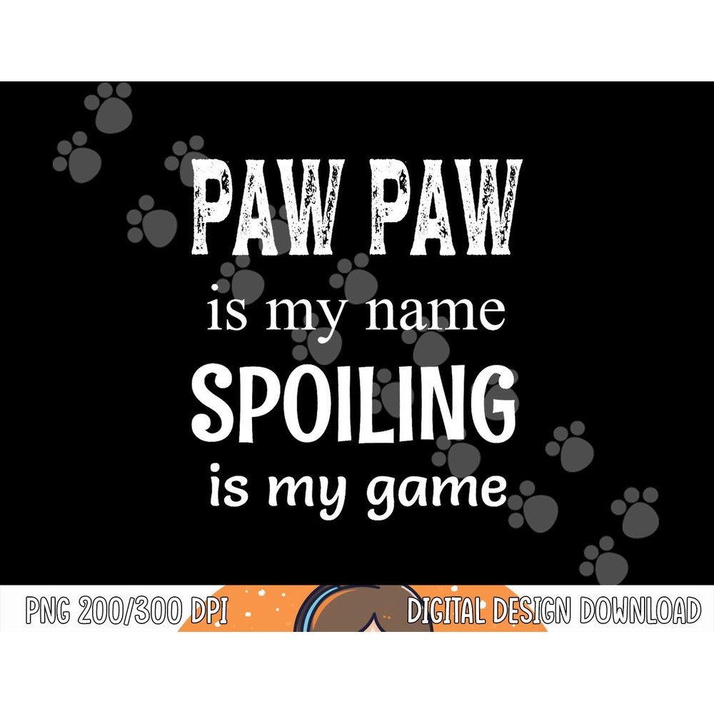 Paw Paw Is My Name Special Grandpa Grandfather png,sublimation copy.jpg