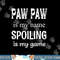 Paw Paw Is My Name Special Grandpa Grandfather png, sublimation.jpg