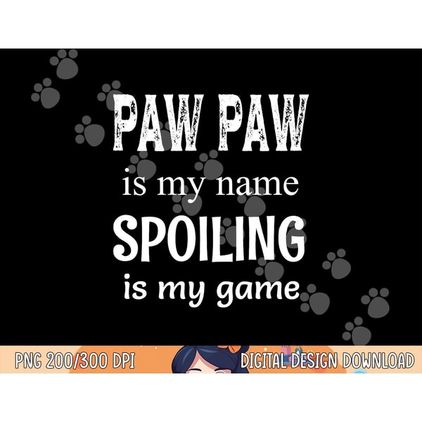 Paw Paw Is My Name Special Grandpa Grandfather png,sublimation copy.jpg