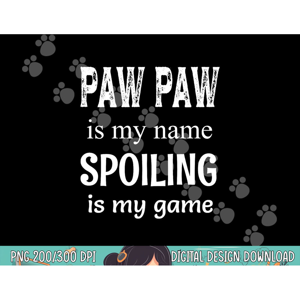 Paw Paw Is My Name Special Grandpa Grandfather png, sublimation.jpg