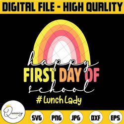 happy first day of school lunch lady life rainbow png teaching, teacher png, teacher life, teacher quote png, back to
