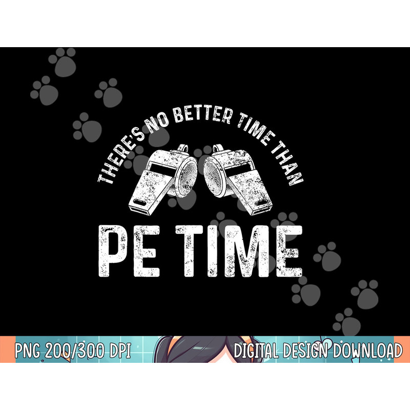 PE Physical Education Teacher Better Time Gifts png, sublimation.jpg