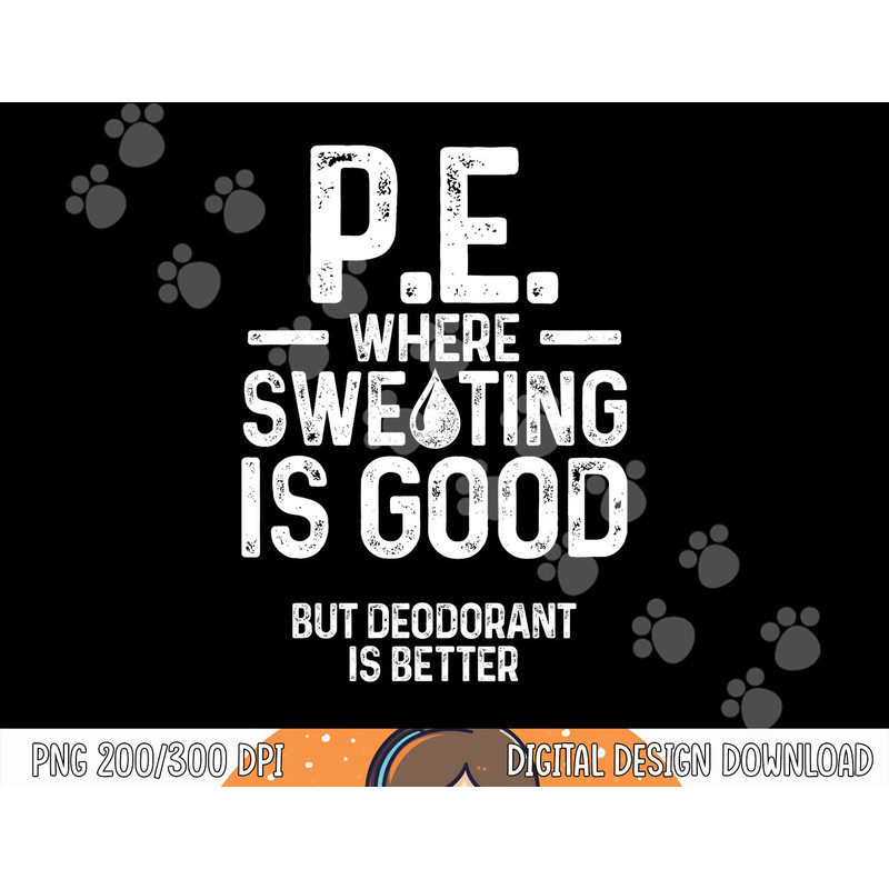PE Physical Education Teacher Sweating Gifts png, sublimation copy.jpg
