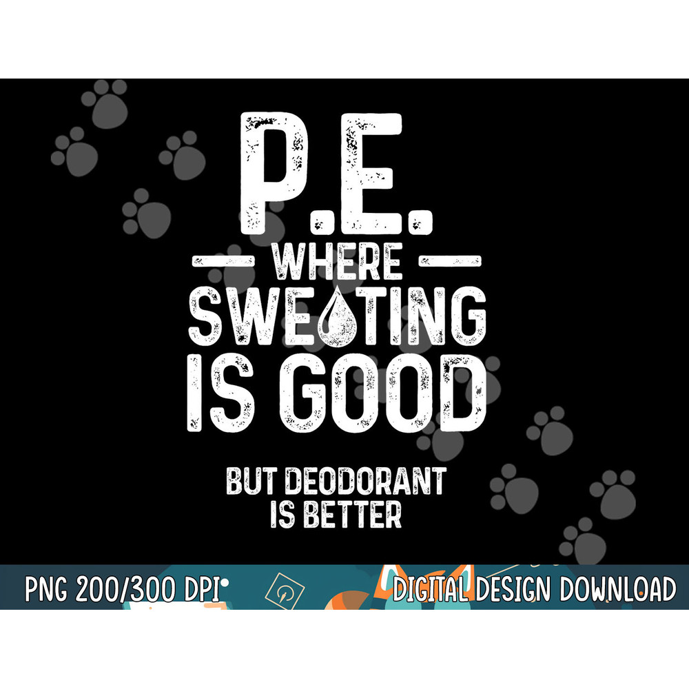 PE Physical Education Teacher Sweating Gifts  png, sublimation copy.jpg