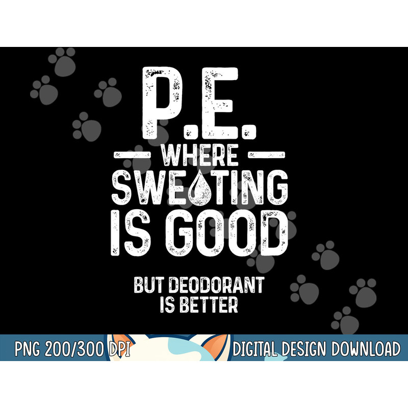 PE Physical Education Teacher Sweating Gifts png, sublimation copy.jpg
