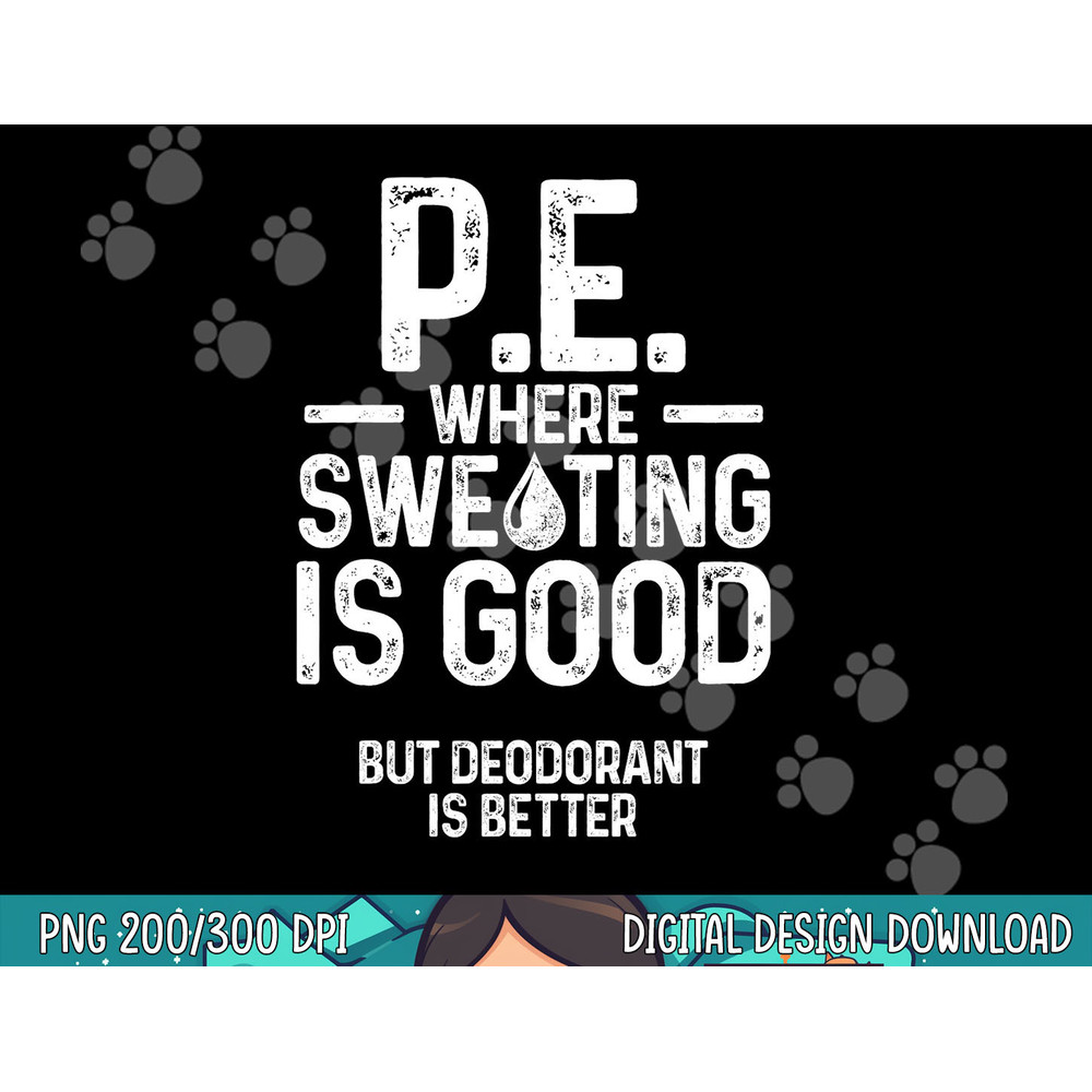 PE Physical Education Teacher Sweating Gifts png, sublimation copy.jpg