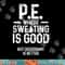 PE Physical Education Teacher Sweating Gifts png, sublimation copy.jpg