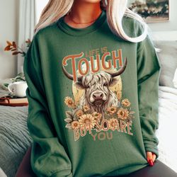 highland cow sweatshirt, life is tough but so are you sweater, fall western cow shirt, retro fall t-shirt