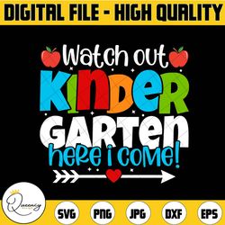 watch out kindergarten here i come svg, kids kindergarten shirt svg, boys & girls back to kindergarten svg, first day of