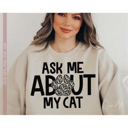 ask me about my cat svg cat mom svg cat mama svg shirt design cut file for cricut silhouette eps dxf pdf vector craft ma