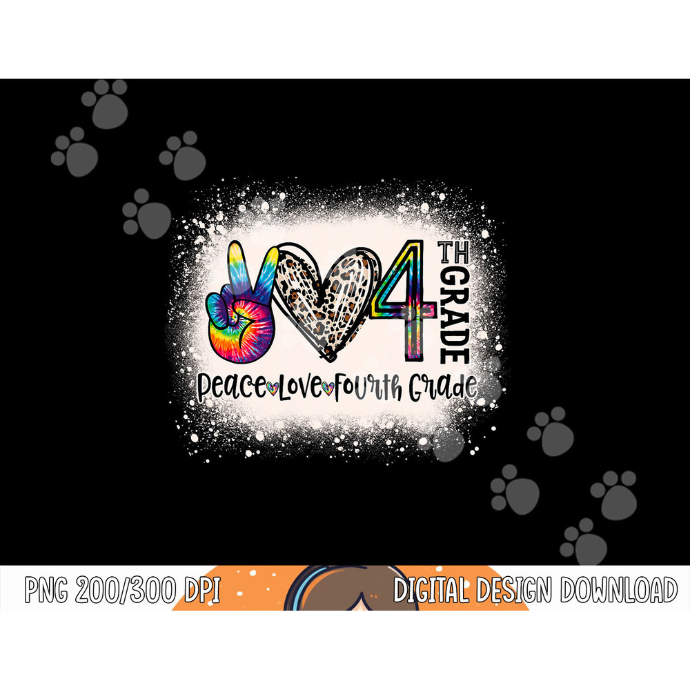 Peace Love 4th Grade Girls Teacher Back To School Bleached png, sublimation copy.jpg