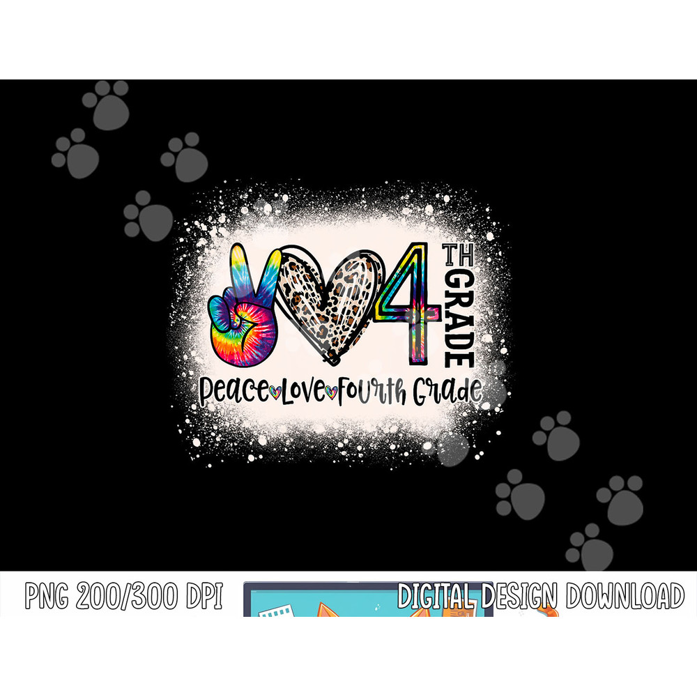 Peace Love 4th Grade Girls Teacher Back To School Bleached png, sublimation copy.jpg