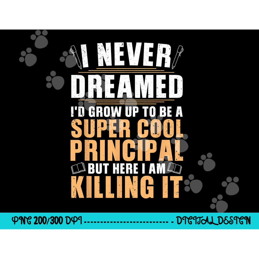 Cool Principal Design For Men Women School Head Teacher Day png, sublimation copy.jpg