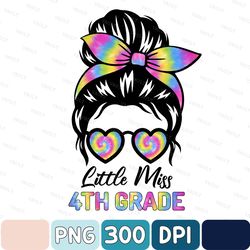 little miss fourth grade girl back to school 4th png, little miss back to school png, messy hair bun girl png, first day