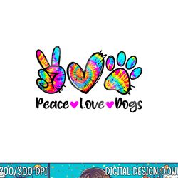peace love dogs tie dye dog paw dog mom cute mors day copy