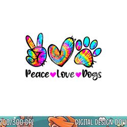 peace love dogs tie dye dog paw dog mom cute mors day copy