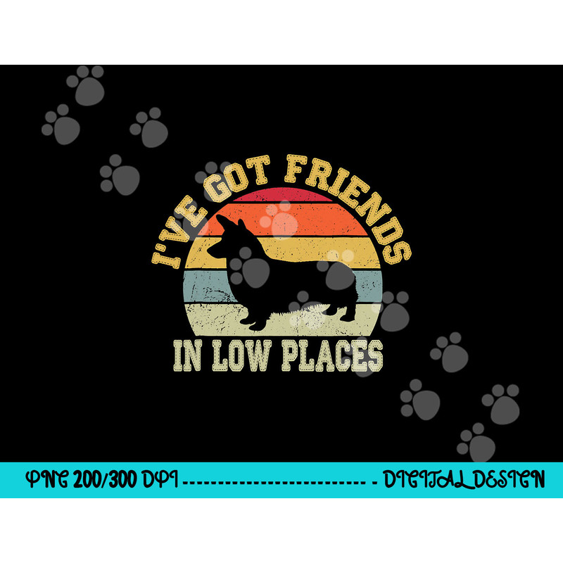 corgi ive got friends in low place dog corgi mom copy.jpg