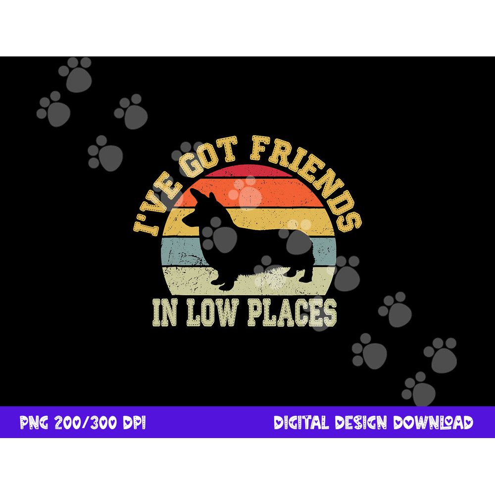 corgi ive got friends in low place dog corgi mom copy.jpg
