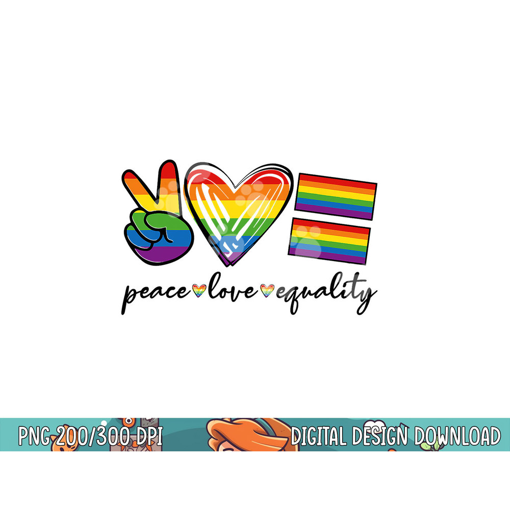Peace Love Equality Rainbow Flag Gay Pride Proud LGBT Outfit png, sublimation copy.jpg