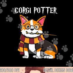 corgi potter - gift for corgi lovers - funny pawter dog  png, sublimation copy