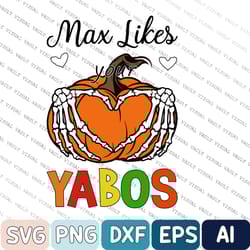 max likes your yabos svg, halloween svg, fall svg, pumpkin halloween svg, hand drawn svg