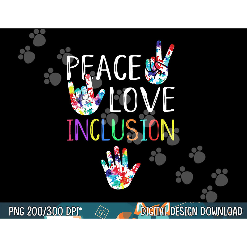 Peace Love Inclusion SPED Squad Special Ed Teacher Gift png, sublimation copy.jpg