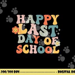 groovy happy last day of school teacher end of school year  png, sublimation copy