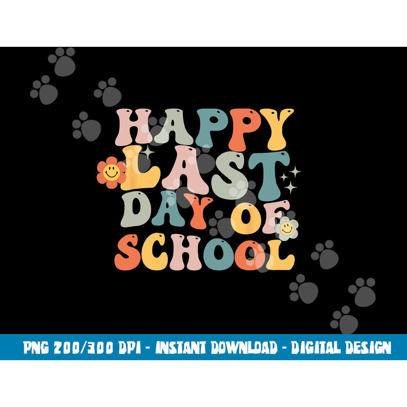 Groovy Happy Last Day Of School Teacher End Of School Year png, sublimation copy.jpg
