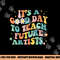 Groovy It s A Good Day To Teach Future Artists Art Teacher png, sublimation copy.jpg