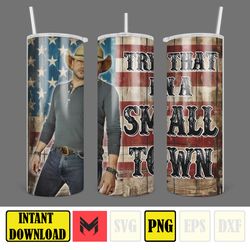 try that in a small town skinny tumbler 20oz design, hot single straight tumbler wrap, hot country music tumbler wrap