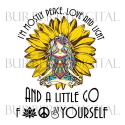 im mostly peace love and light, trending svg, yoga svg, yoga girl svg, sunflower svg, yoga sunflower svg, hippie girl sv